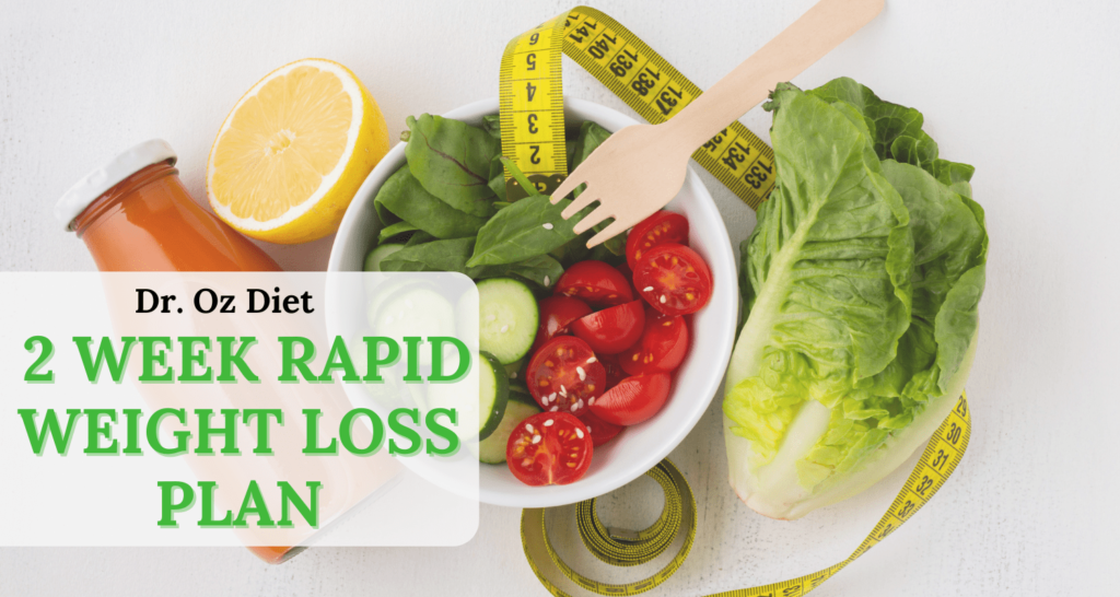 Dr Oz Diet 2 Week Rapid Weight Loss