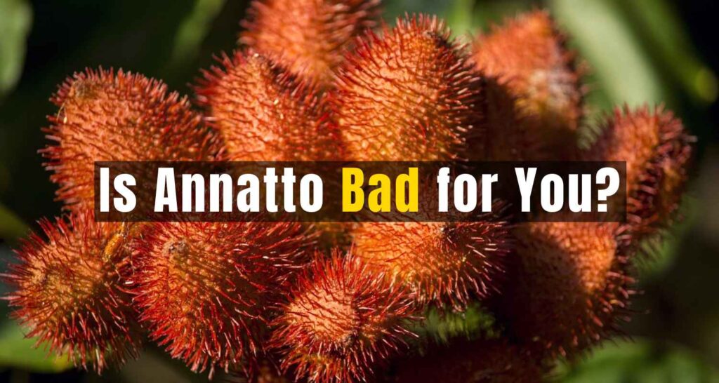 is annatto bad for you