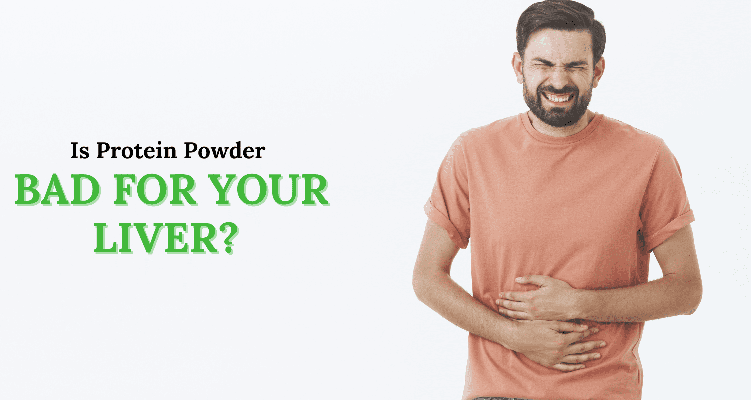is protein powder bad for your liver