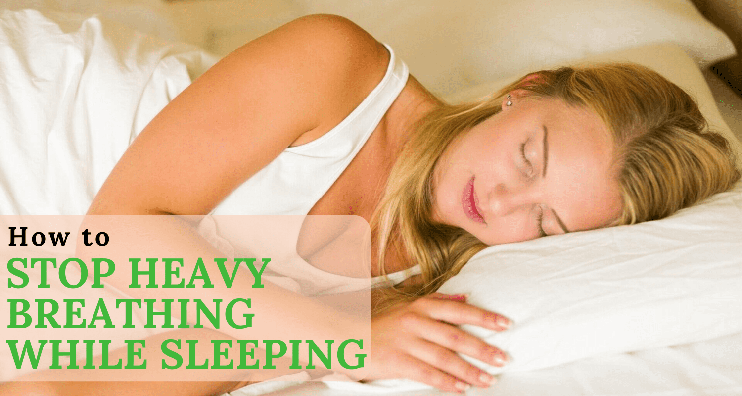 how to stop heavy breathing while sleeping