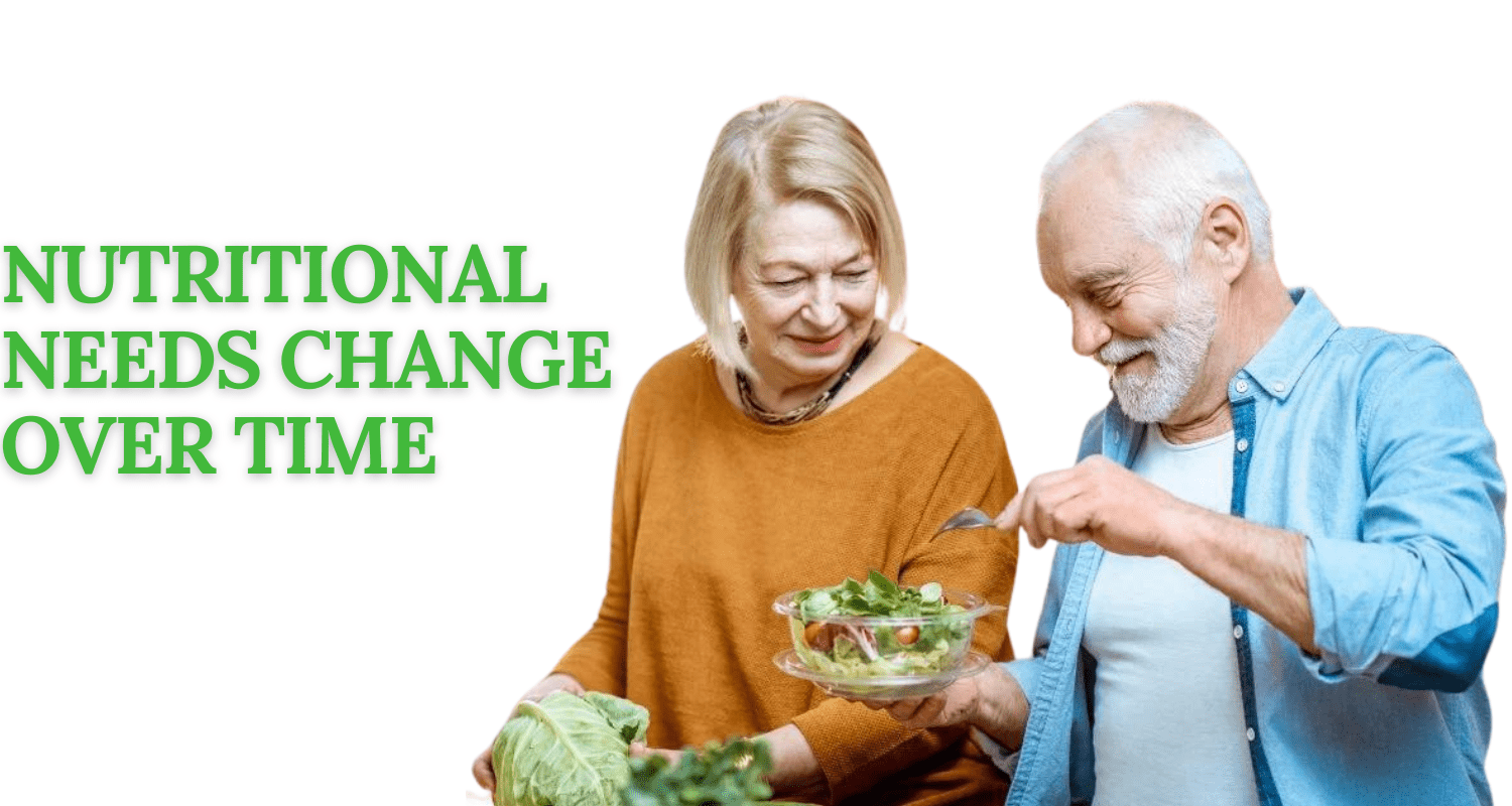 how do nutritional needs change over time