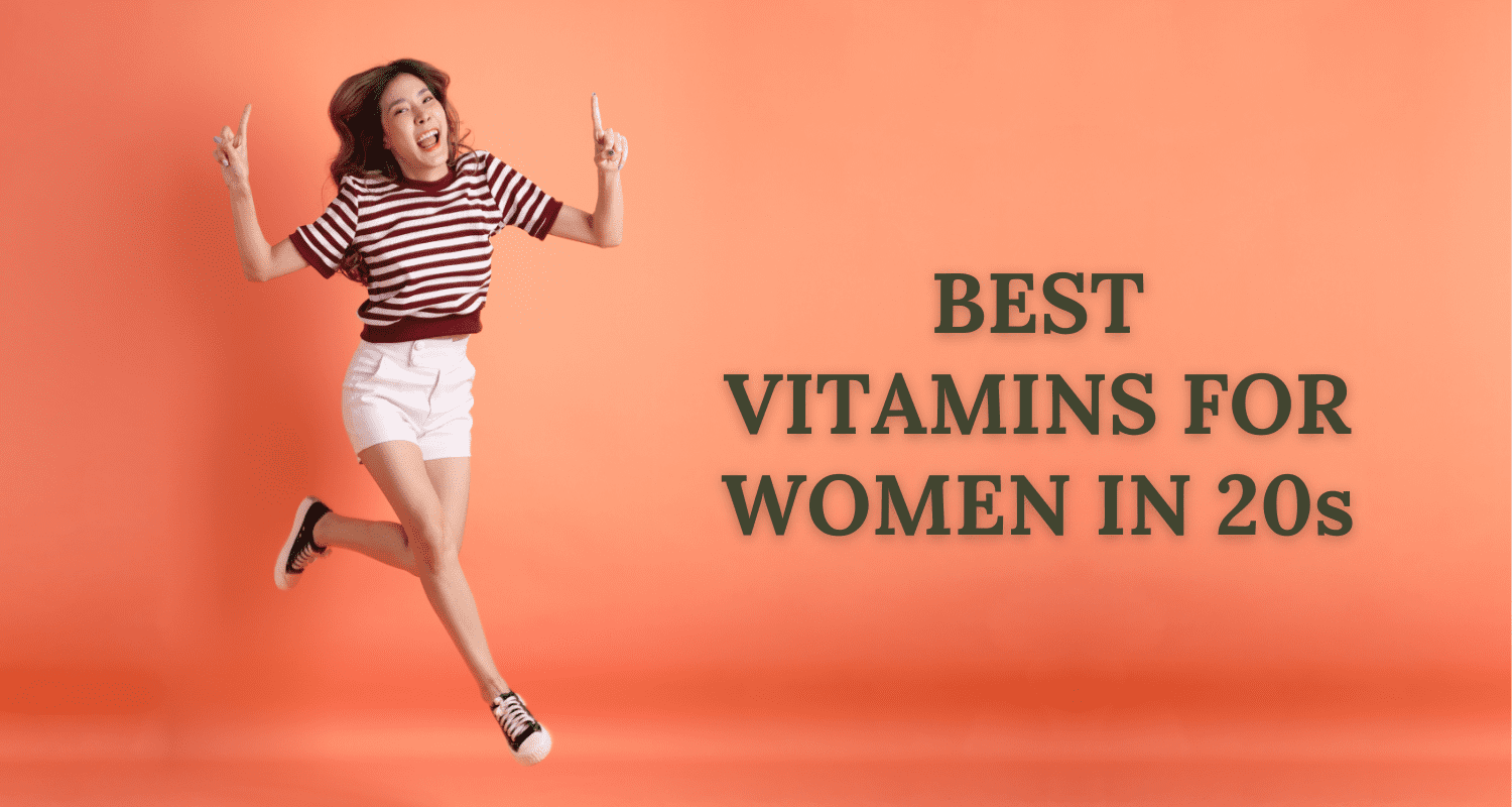 best vitamins for women in 20s