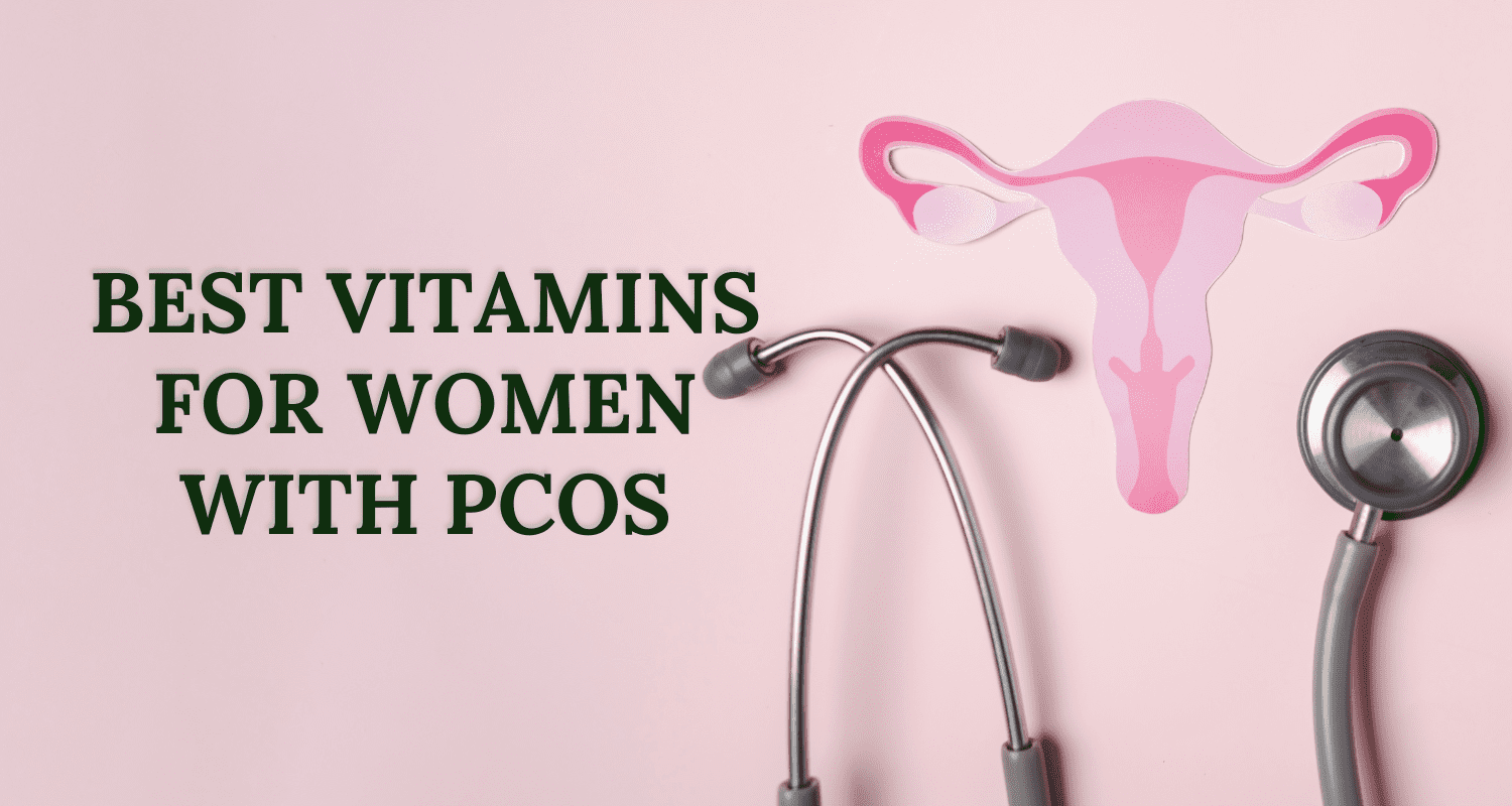 best vitamins for women with PCOS