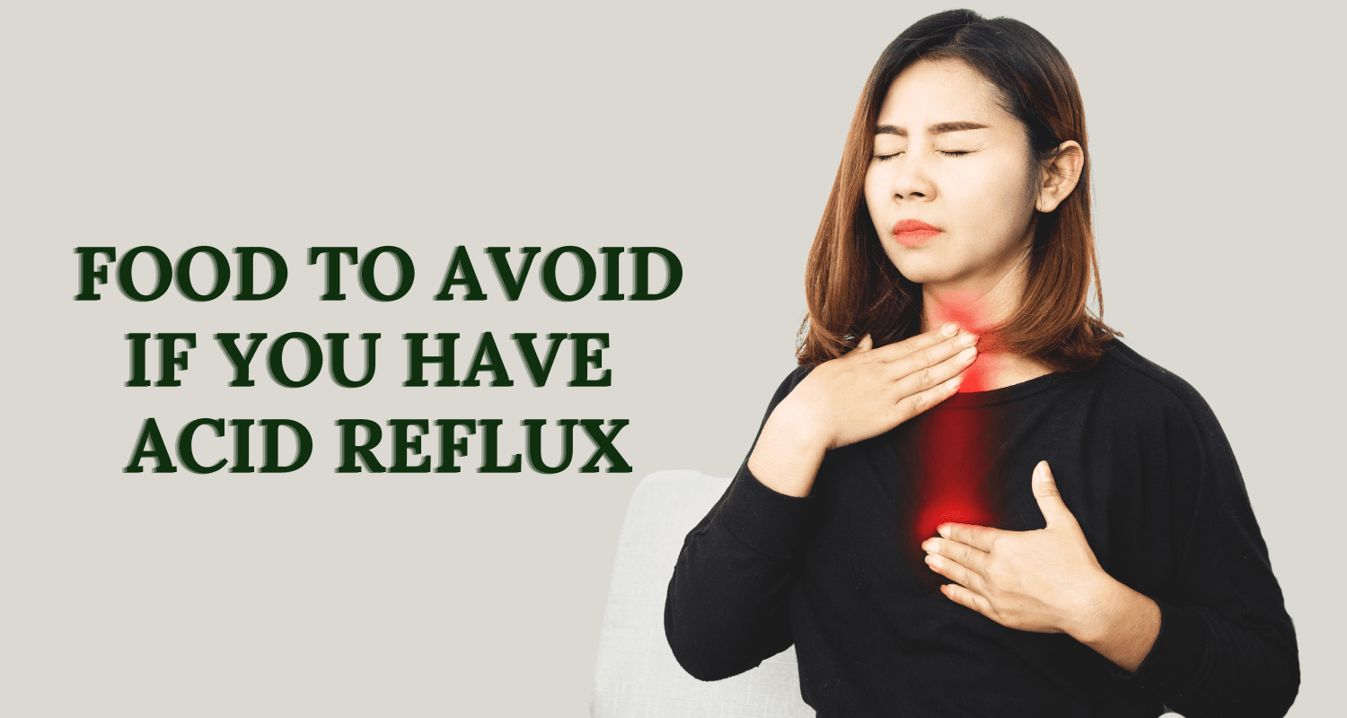 foods to avoid if you have acid reflux