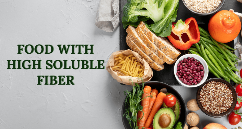 Foods With High Soluble Fiber A Nutritious Guide