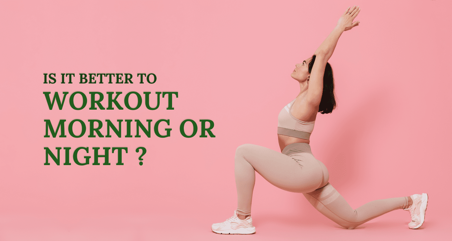 is it better to workout morning or night