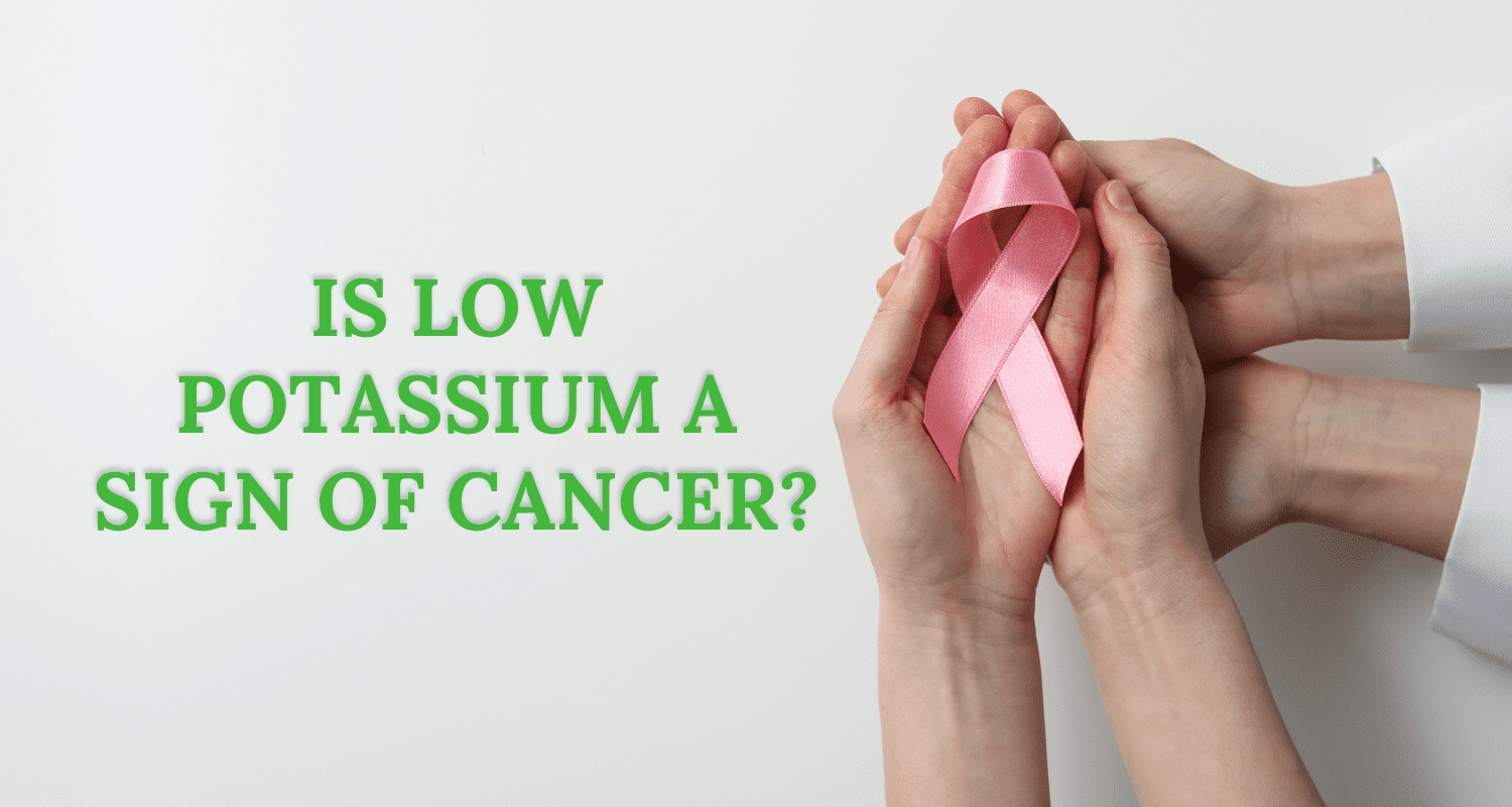 is low potassium a sign of cancer